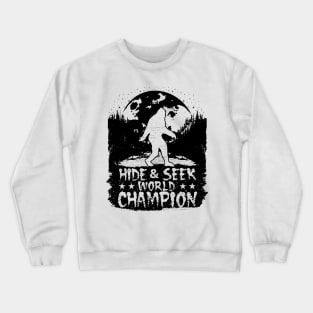 hide and seek world champion bigfoot Crewneck Sweatshirt